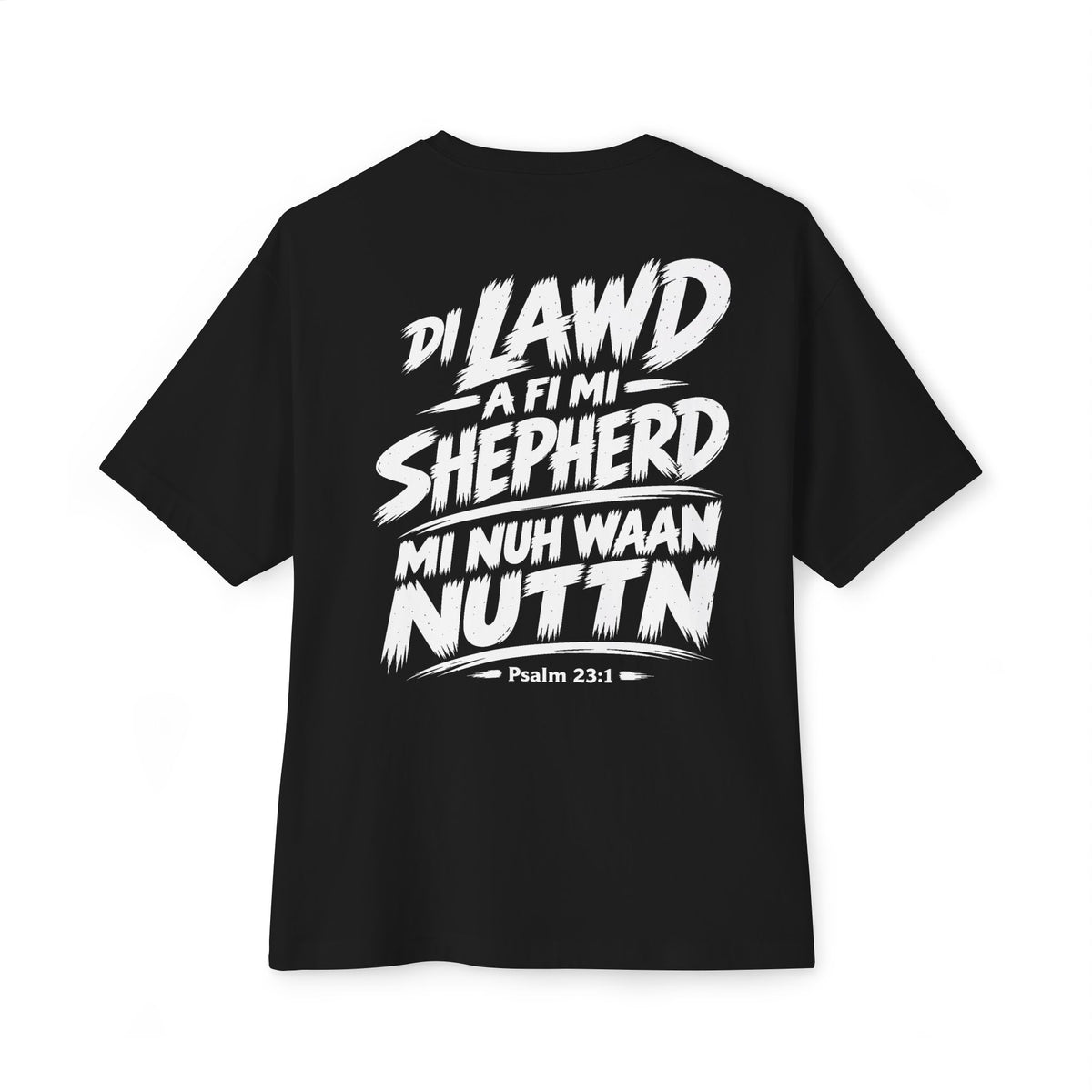 DI LAWD A FI MI SHEPHERD, MI NUH WAAN NUTTN