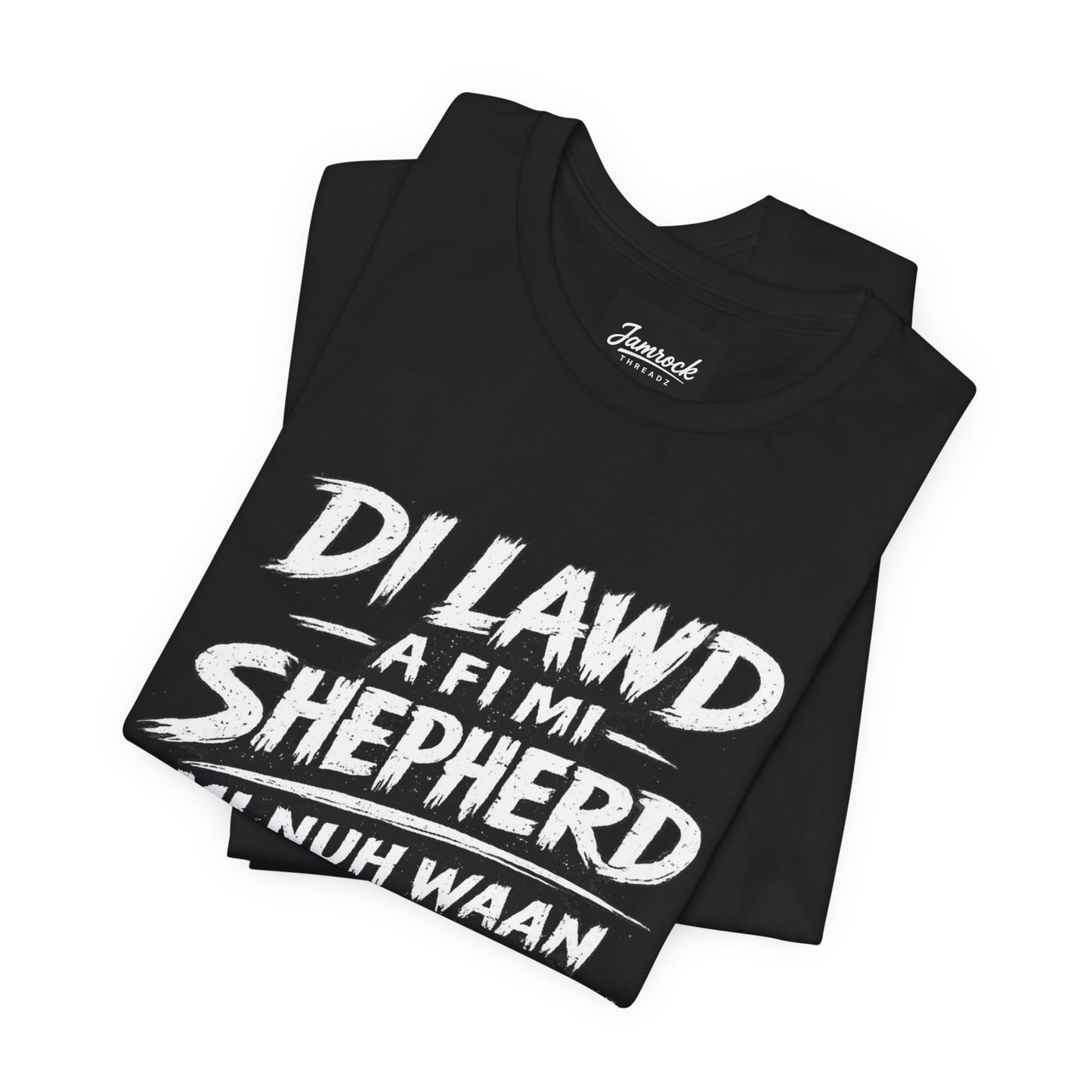 DI LAWD A FI MI SHEPHERD, MI NUH WAAN NUTTN