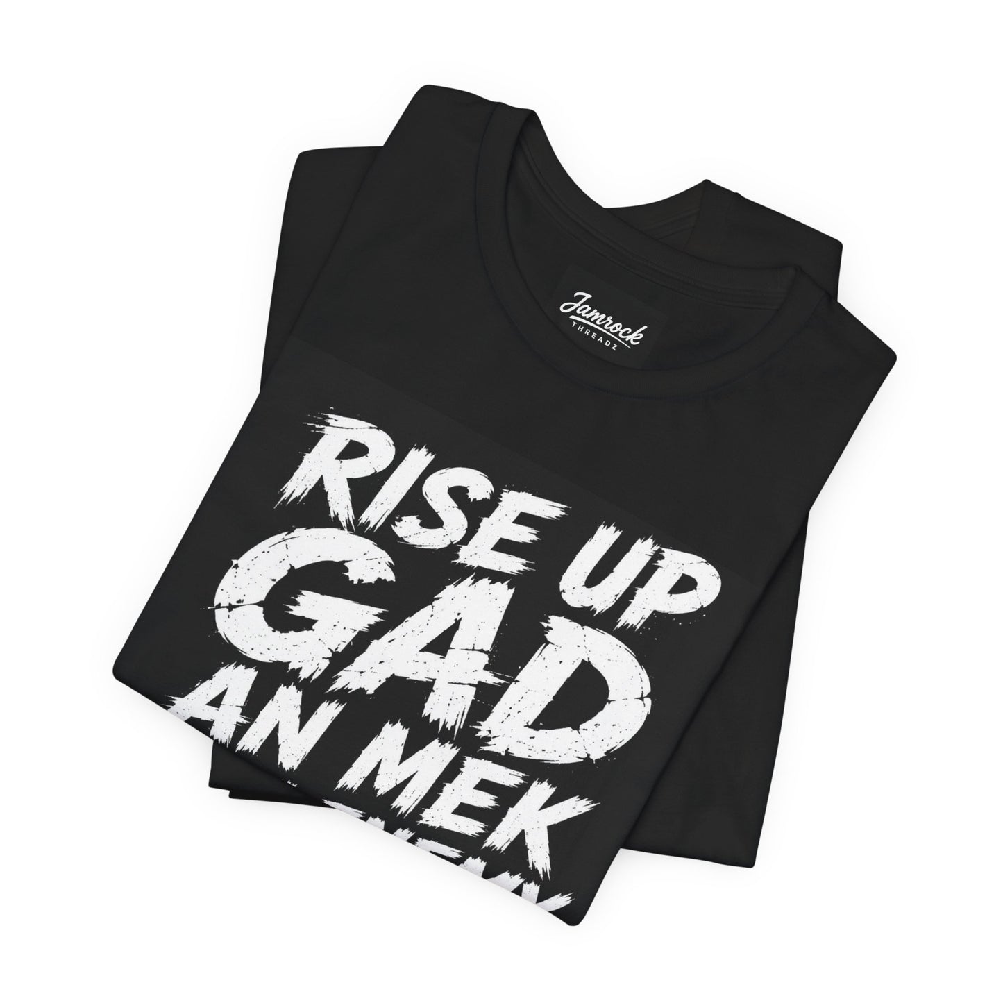 RISE UP GAD AN MEK YUH ENEMY SCATTA
