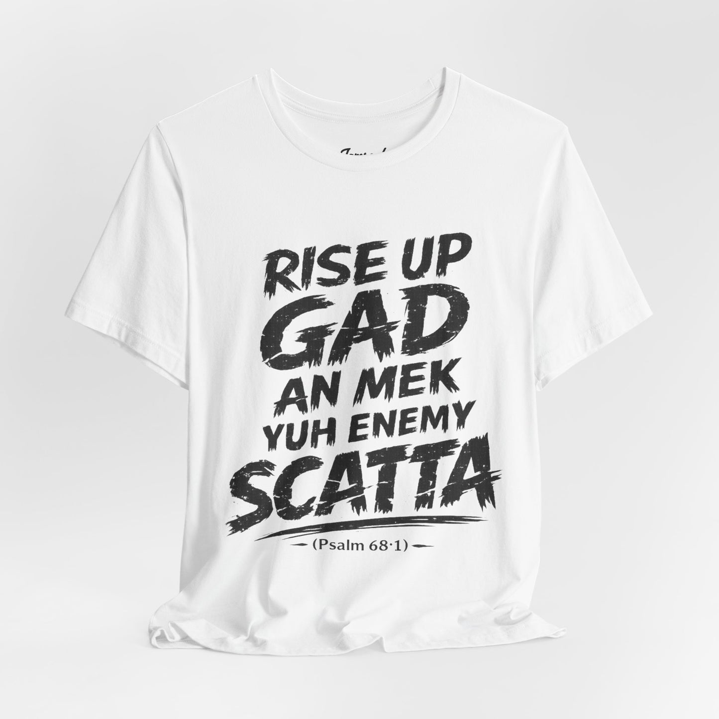 RISE UP GAD AN MEK YUH ENEMY SCATTA
