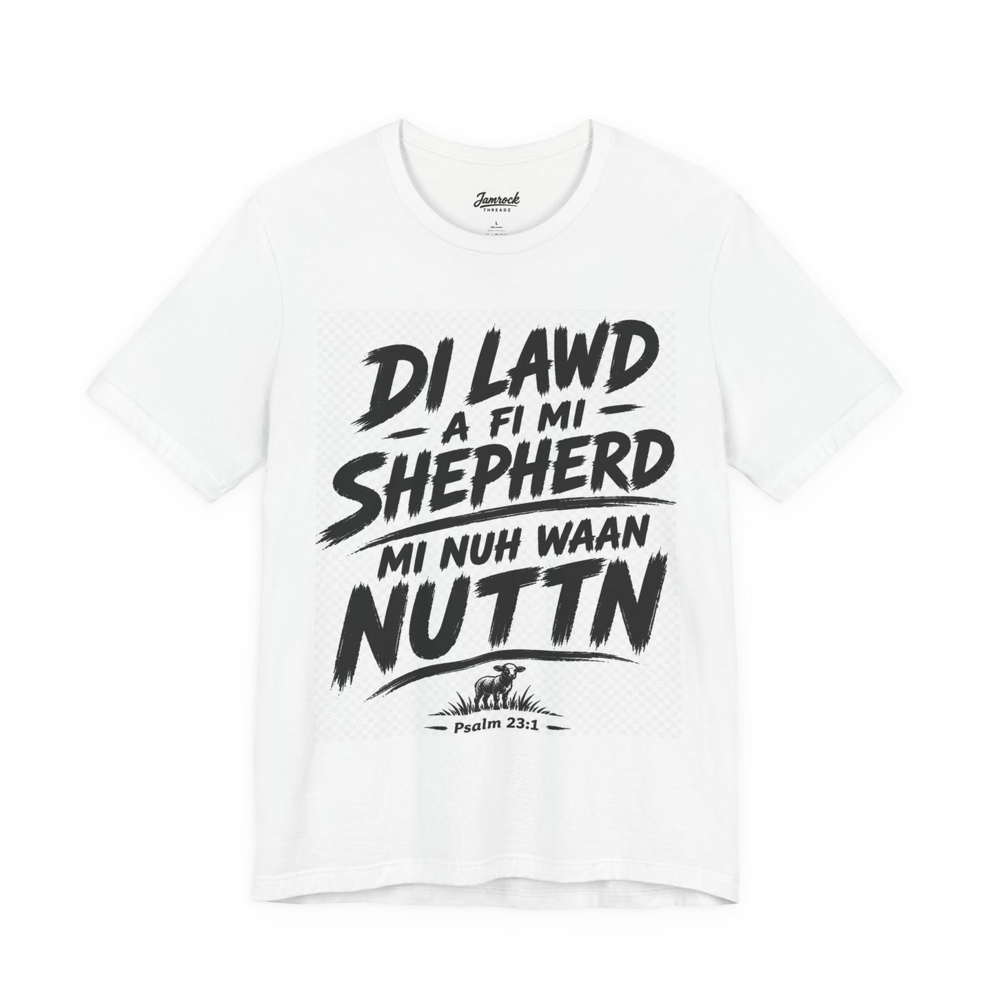 DI LAWD A FI MI SHEPHERD, MI NUH WAAN NUTTN