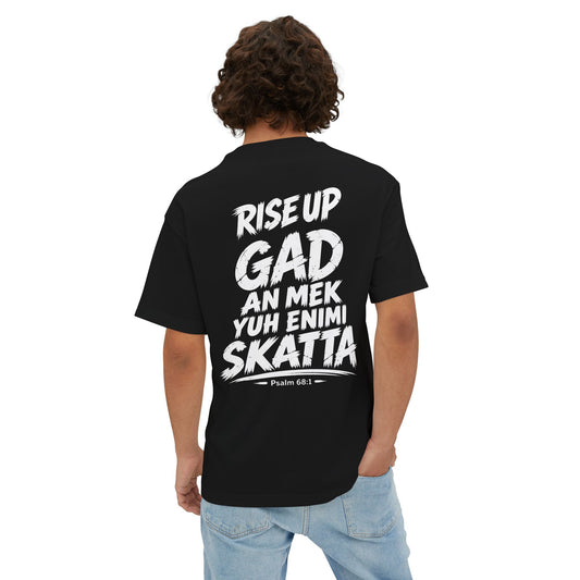 RISE UP GAD AN MEK YUH ENEMY SCATTA