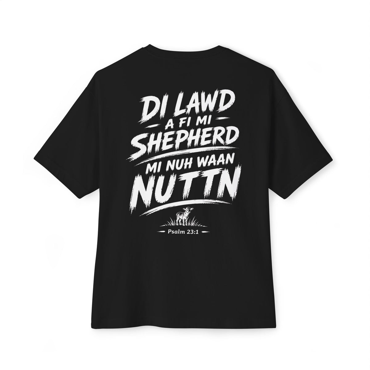 DI LAWD A FI MI SHEPHERD, MI NUH WAAN NUTTN