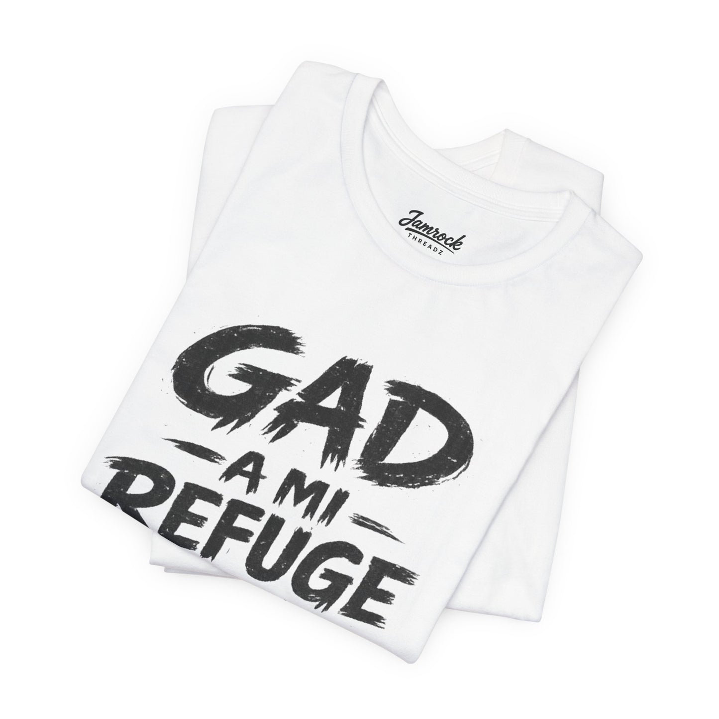 GAD A MI REFUGE AN MI STRENGT