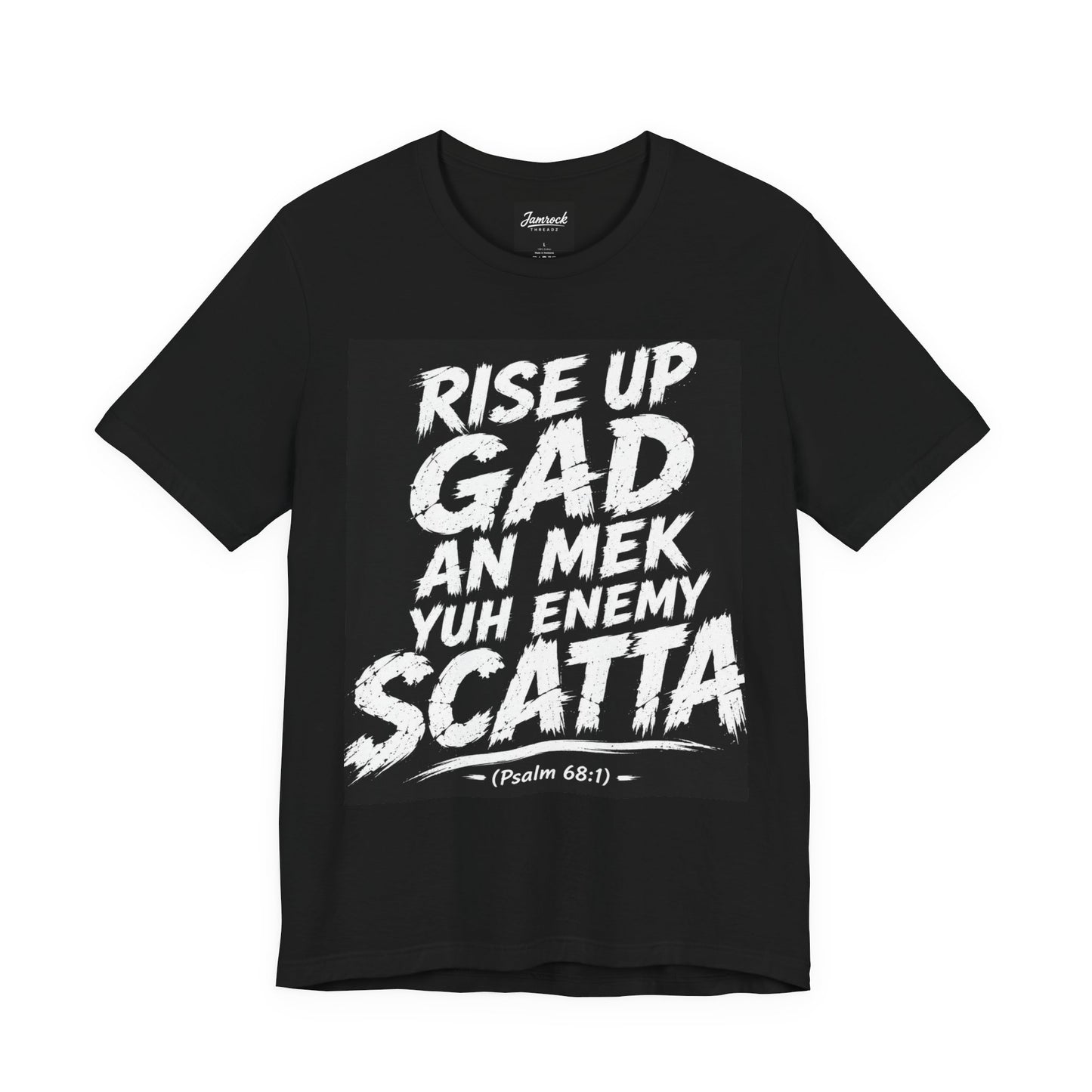 RISE UP GAD AN MEK YUH ENEMY SCATTA