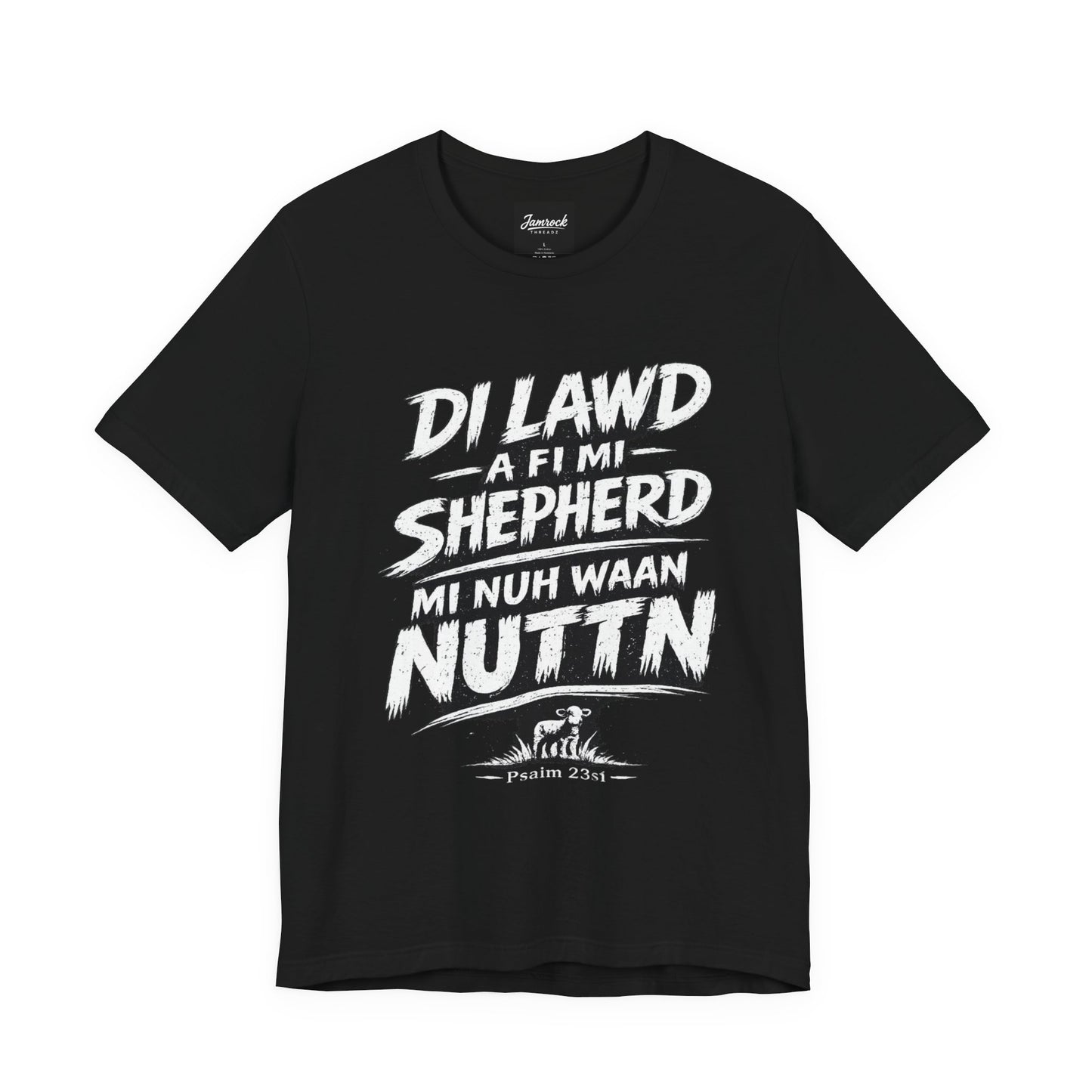 DI LAWD A FI MI SHEPHERD, MI NUH WAAN NUTTN