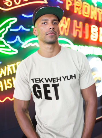 Tek Weh Yuh Get